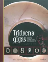 Tridacna gigas, objets de prestige en Mélanésie