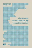CHANGEMENTS DES STRUCTURES PAR AGE ET POPULATIONS ACTIVES