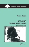 Histoire centrafricaine, Des origines à 1966