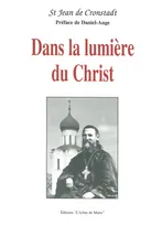 Dans la lumière du Christ, pensées et instructions de saint Jean de Cronstadt