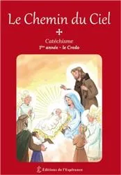 Le Chemin du Ciel - Catéchisme 1ère année, Le Credo