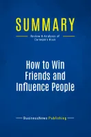 Summary: How to Win Friends and Influence People, Review and Analysis of Carnegie's Book