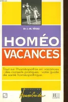 HOMEO VACANCES tout sur l'homéopathie en vacances, des conseils pratiques, votre guide de santé homéopatique, tout sur l'homéopathie en vacances, des conseils pratiques, votre guide de santé homéopathique