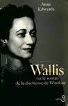 Wallis ou le roman de la duchesse de windsor