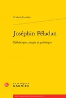 Joséphin Péladan, Esthétique, magie et politique