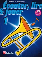 Écouter, Lire & Jouer 1 Trombone - Clé de Fa, Méthode de Trombone - Clé de Fa