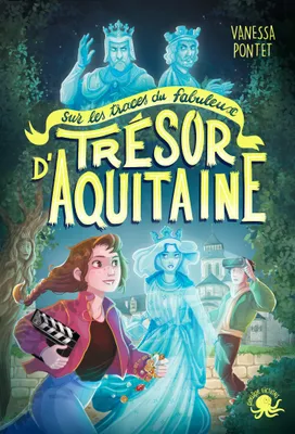 Sur les traces du fabuleux trésor d'Aquitaine - Lecture roman jeunesse fantastique enquête – Dès 8 ans