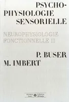 Neurophysiologie fonctionnelle, vol. 2, Psychophysiologie sensorielle