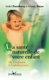 Livres Bien être Forme et Beauté La santé naturelle de votre enfant, de l'enfance à l'adolescence André Passebecq, Yolande Buyse