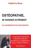 Ostéopathie, Se soigner autrement