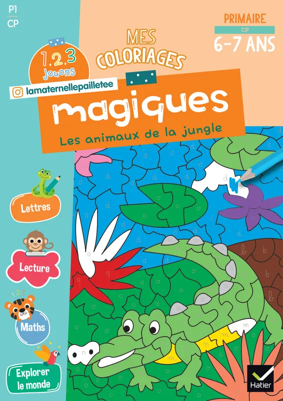 Jeux et Jouets Loisirs créatifs Coloriage Mes coloriages magiques CP, 1, 2, 3 Jouons ! Alissia Waeles