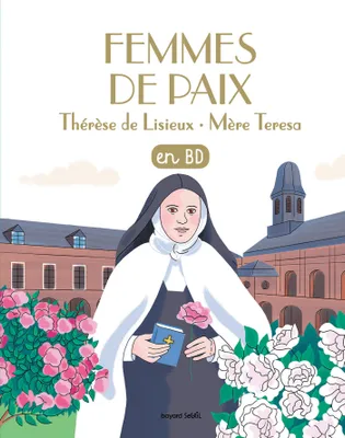 Femmes de paix, saintes Thérèse de Lisieux et mère Teresa
