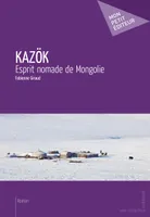 Kazök, Esprit nomade de mongolie