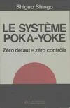 Le système poka, zéro défaut = zéro contrôle Shigeo Shingo