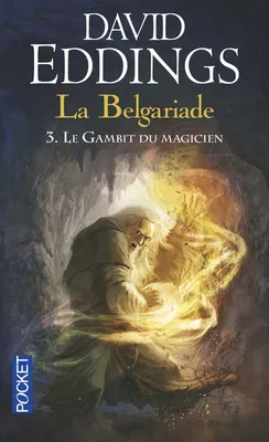 La Belgariade - tome 3 Le gambit du magicien, Volume 3, Le Gambit du magicien