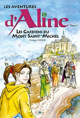 Les aventures d'Aline, 3, Aline et Les Gardiens du Mont Saint Michel