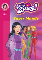 Totally spies !, Totally Spies 16 - Super Mandy