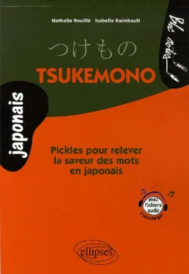 Tsukemono - Pickles pour relever la saveur des mots en japonais, pickles pour relever la saveur des mots en japonais