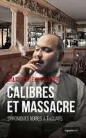 Chroniques noires à Thouars, Calibres et massacre