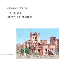 Humanisme et architecture - Raj Rewal, construire pour la ville indienne, Raj Rewal, construire pour la ville indienne