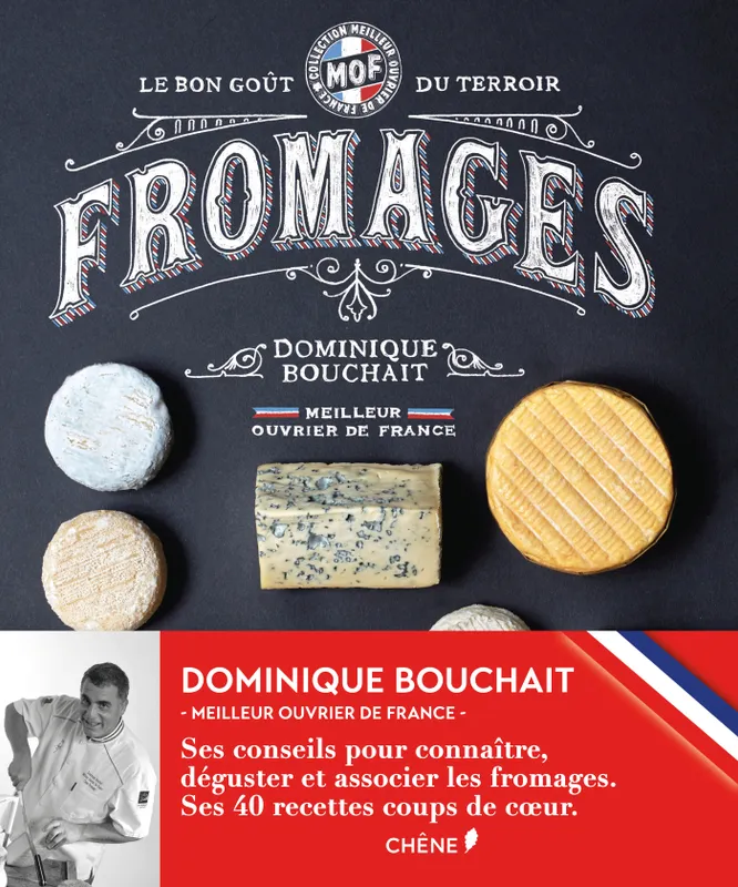 Livres Loisirs Gastronomie Cuisine Meilleurs Ouvriers de France - Fromages - Le goût des terroirs Dominique Bouchait