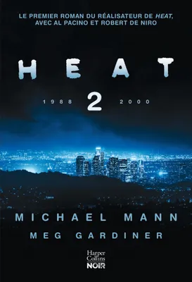 Heat 2, Le premier roman de Michael Mann, suite du film Heat