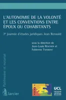 L'autonomie de la volonté et les conventions entre époux ou cohabitants, 7<sup>e</sup> journée d'études juridiques Jean Renauld