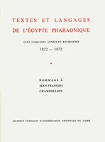 TEXTES ET LANGAGES DE L EGYPTE PHARAONIQUE  HOMMAGES CHAMPOLLION  3  VOLUMES DU I A III