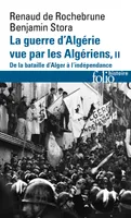 2, La guerre d'Algérie vue par les Algériens / De la bataille d'Alger à l'Indépendance / Histoire, De la bataille d'Alger à l'indépendance