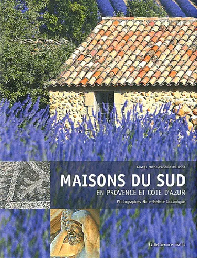 Maisons du Sud - en Provence et Côte d'Azur Marie-Pascale Rauzier