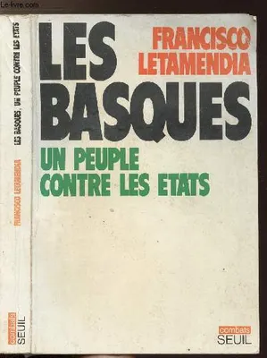 Les Basques. Un peuple contre les Etats, un peuple contre les États