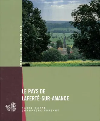 Le pays de laferte-sur-amance (n  242 - coll. images du patrimoine)