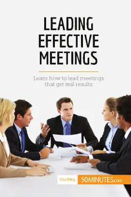 Leading Effective Meetings, Learn how to lead meetings that get real results