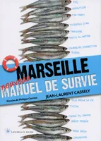 Marseille - Manuel de survie 2014