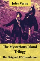 The Mysterious Island Trilogy - The Original US Translation, Shipwrecked in the Air + The Abandoned + The Secret of the Island