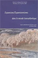 Expansions/Expansionnismes dans le monde transatlantique, Colloque international tenu à Bordeaux, 25-27 janv. 2001