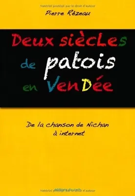 Deux siècles de patois en Vendée, De la chanson de Nichan à internet