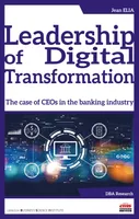 Leadership of Digital Transformation, The case of CEOs in the banking industry