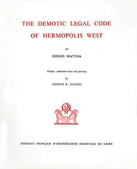 THE DEMOTIC LEGAL CODE OF HERMOPOLIS WEST - TEXTE + PLANCHES - 2 VOLU MES