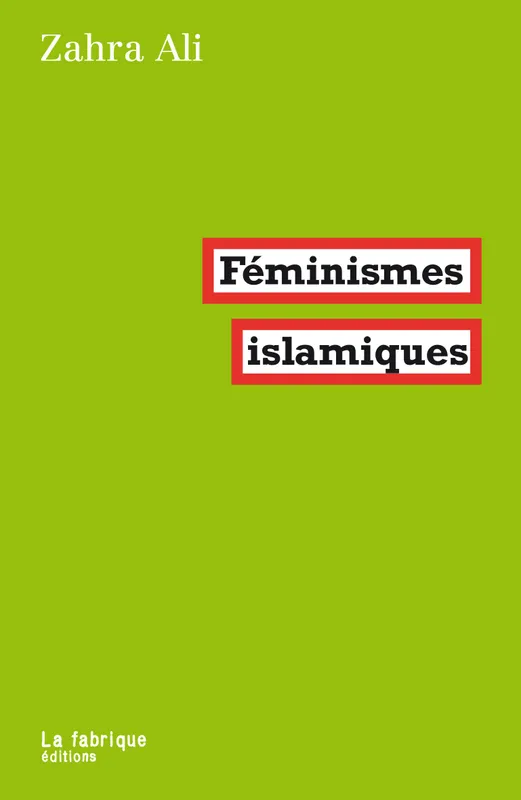 Livres Sciences Humaines et Sociales Sciences politiques Féminismes islamiques Zahra Ali