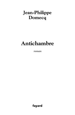 Antichambre, roman