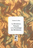 La Révolution Francaise et la psychologie des révolutions