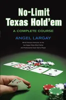 No-Limit Texas Hold'em, A Complete Course