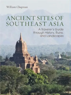 Ancient Sites of Southeast Asia /anglais