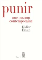Punir / une passion contemporaine