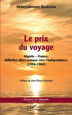 Le prix du voyage, Algérie-france, difficiles allers-retours vers l'indépendance, 1956-1962