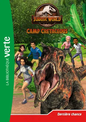 Jurassic world, camp Cretaceous, 5, Jurassic World, la colo du crétacé 05 - Dernière chance