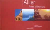Allier : Terres d'Ã©motions, terres d'émotions