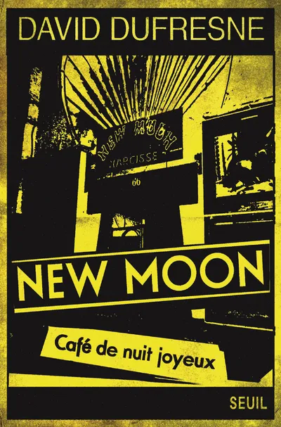 Livres Sciences Humaines et Sociales Actualités New Moon, Café de nuit joyeux David Dufresne