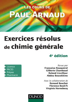 Les cours de Paul Arnaud - Exercices résolus de Chimie générale - 4e éd.